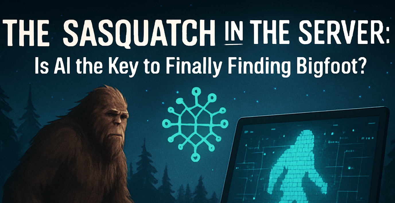 The Sasquatch in the Server: Is AI the Key to Finally Finding Bigfoot?